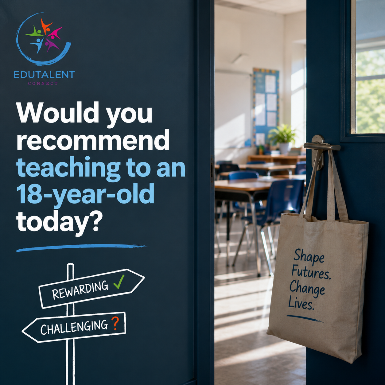 Would you recommend teaching to an 18-year-old today?