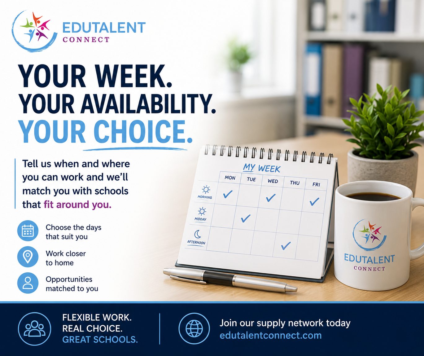 Your week. Your availability. Your choice.